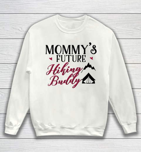 Mother's Day Funny Gift Ideas Apparel  Hiking Mom and Baby Matching T shirts Gift T Shirt Sweatshirt