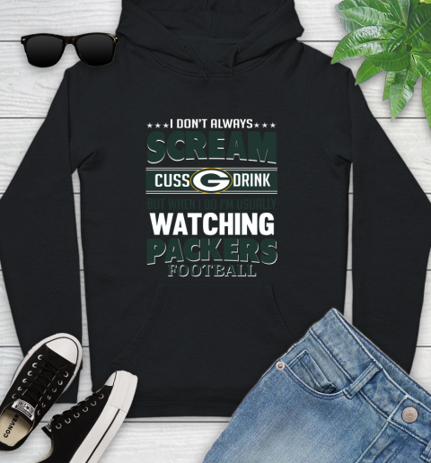 Green Bay Packers NFL Football I Scream Cuss Drink When I'm Watching My Team Youth Hoodie