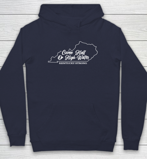 Funny Come Hell Or High Water Kentucky Strong Hoodie 2