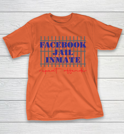 Facebook Jail tshirt Inmate Repeat Offender  FB Jail T-Shirt 3