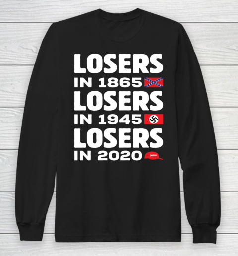 Losers in 1865 Losers in 1945 Losers in 2020 Funny Saying Long Sleeve T-Shirt