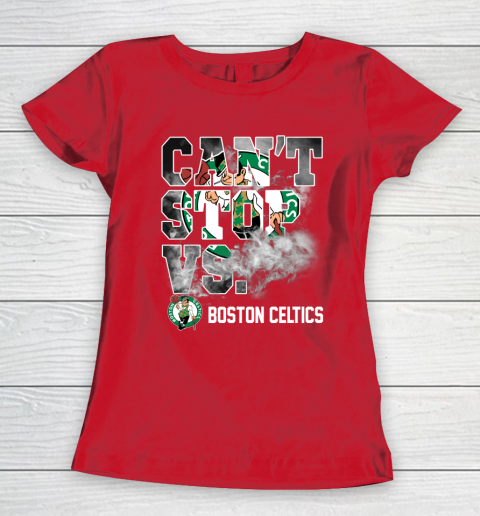 NBA Boston Celtics Basketball Can't Stop Vs Women's T-Shirt 9