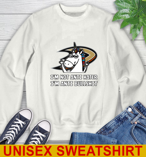 Anaheim Ducks NHL Hockey Unicorn I'm Not Anti Hater I'm Anti Bullshit Sweatshirt
