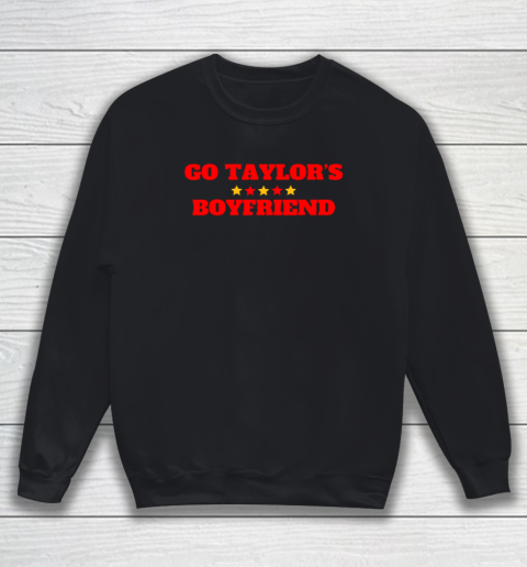 Go Taylor's Boyfriend Football Fan Sweatshirt