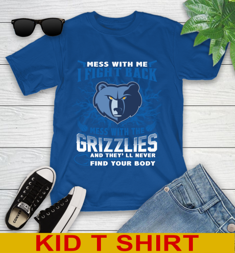 NBA Basketball Memphis Grizzlies Mess With Me I Fight Back Mess With My Team And They'll Never Find Your Body Shirt Youth T-Shirt 10