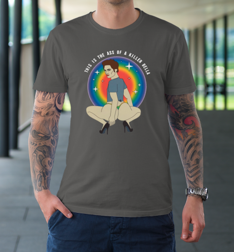 This Is The Ass Of A Killer Bella T-Shirt 6