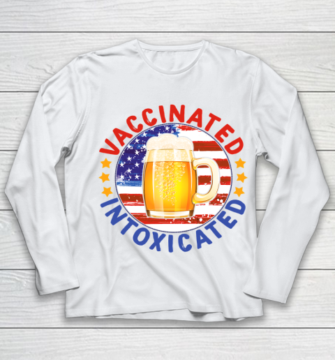 Beer Lover Funny Shirt 4th Of July 2021 Vaccinated Intoxicated Youth Long Sleeve