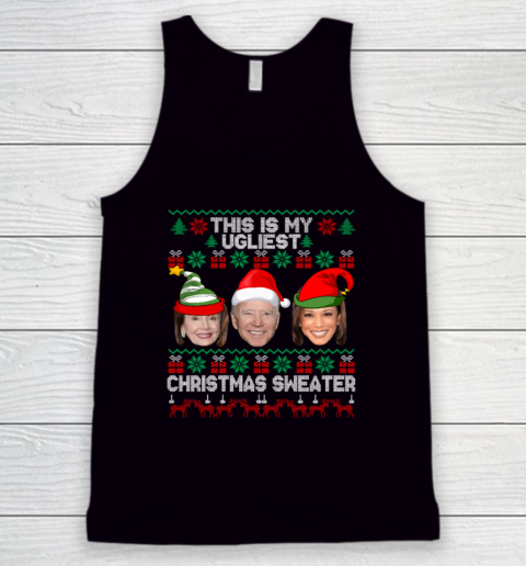 Joe Biden Kamala Shirt This Is My Ugliest Christmas Sweater Funny Tank Top