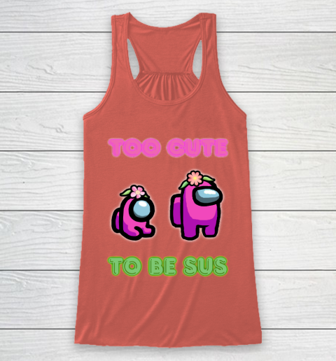 Among Us Shirts Too cute to be sus Racerback Tank 2