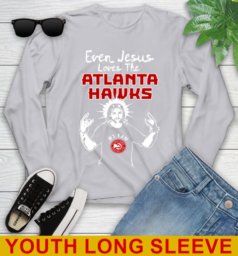 Atlanta Hawks NBA Basketball Even Jesus Loves The Hawks Shirt Youth Long Sleeve 5