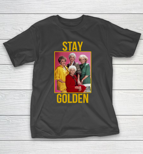 Golden Girls tshirt STAY GOLDEN T-Shirt