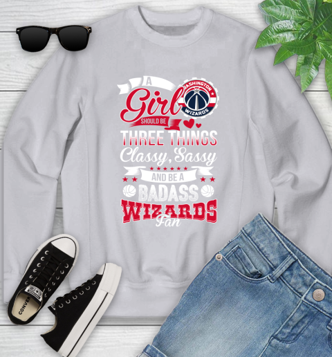 Washington Wizards NBA A Girl Should Be Three Things Classy Sassy And A Be Badass Fan Youth Sweatshirt 3