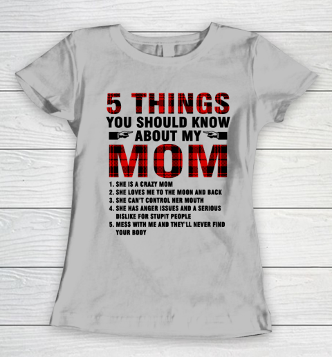 Mother's Day Funny Gift Ideas Apparel  5 Things You Should Know About My Mom T Shirt Women's T-Shirt 3