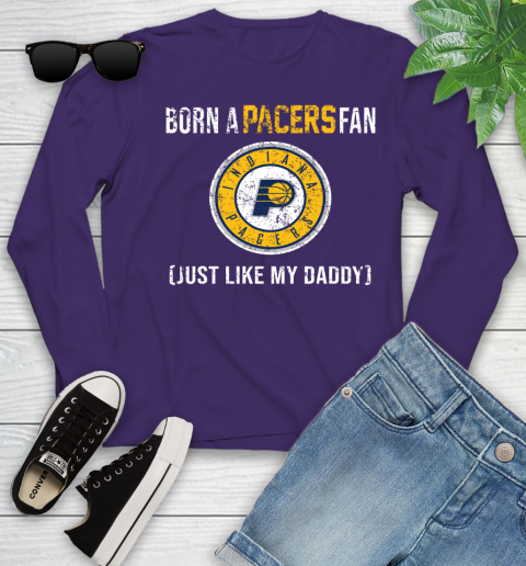 NBA Indiana Pacers Loyal Fan Just Like My Daddy Basketball Shirt Youth Long Sleeve 4