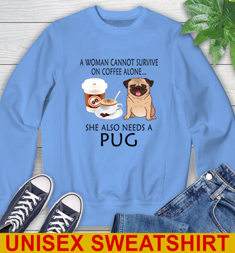 Women cannot survive on coffee alone she also need a PUG tshirt 35