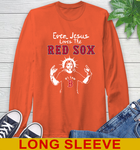 Boston Red Sox MLB Baseball Even Jesus Loves The Red Sox Shirt Long Sleeve T-Shirt 4