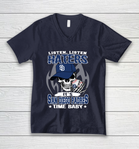 Listen Haters It is PADRES Time Baby MLB V-Neck T-Shirt 2