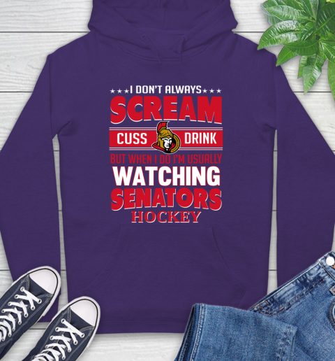 Ottawa Senators NHL Hockey I Scream Cuss Drink When I'm Watching My Team Hoodie 5