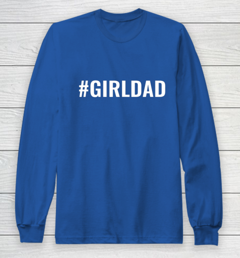 Girl Dad Long Sleeve T-Shirt 6