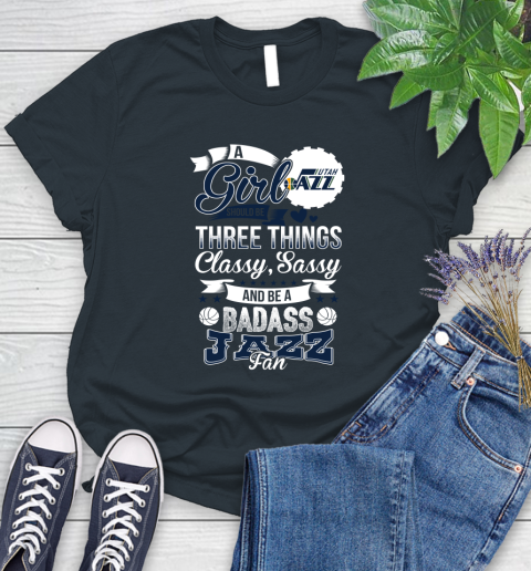 Utah Jazz NBA A Girl Should Be Three Things Classy Sassy And A Be Badass Fan Women's T-Shirt 8