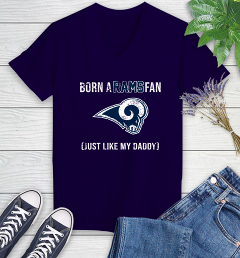 NFL Los Angeles Rams Football Loyal Fan Just Like My Daddy Shirt Women's V-Neck T-Shirt 3