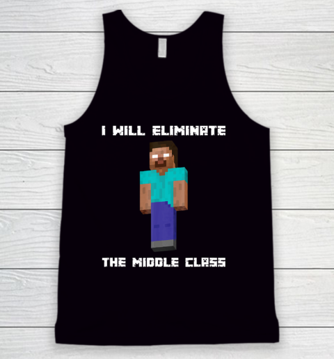 I Will Eliminate The Middle Class Herobrine Monster School Tank Top