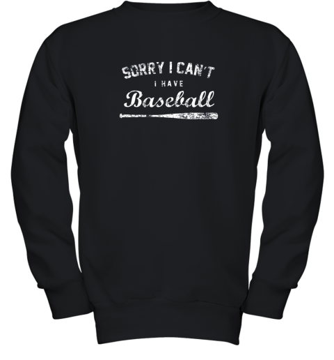 Sorry I Can't I Have Baseball Shirt, Baseball Player Gift Youth Sweatshirt