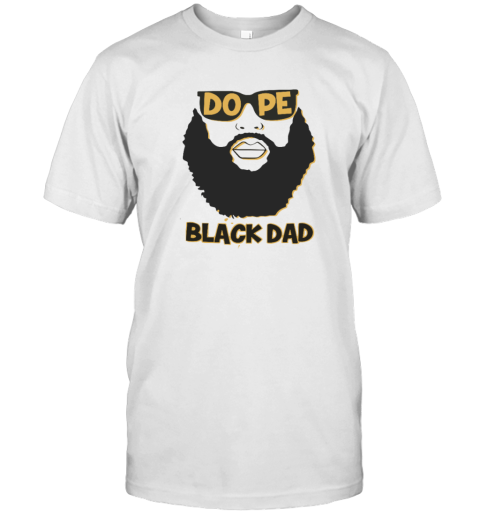 Dope Black Dad Shirt Proud Black Father T-Shirt