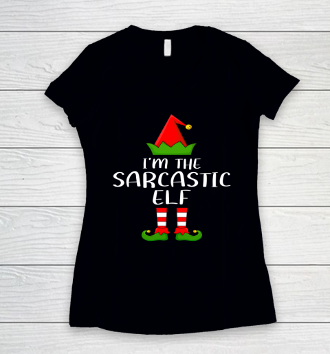 Funny Family Christmas Shirts I'm The Sarcastic Elf Christmas Women's V-Neck T-Shirt