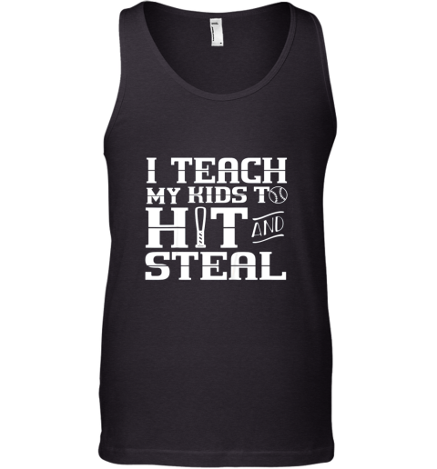 I Teach My Kids to Hit and Steal  Baseball Mom Tank Top
