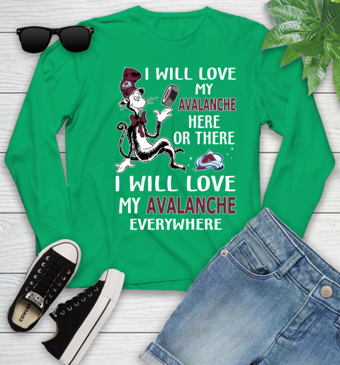 NHL Hockey Colorado Avalanche I Will Love My Avalanche Everywhere Dr Seuss Shirt Youth Long Sleeve 6