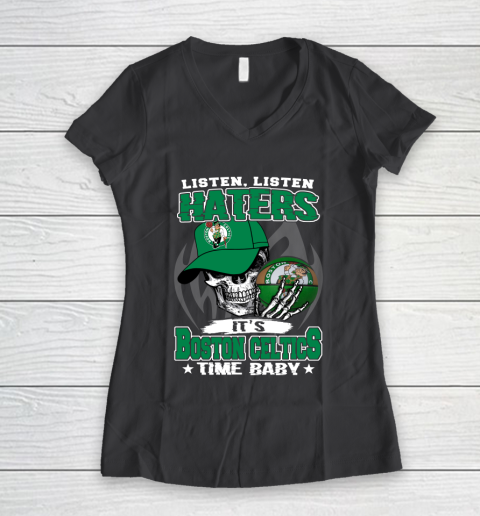 Listen Haters It is CELTICS Time Baby NBA Women's V-Neck T-Shirt 6