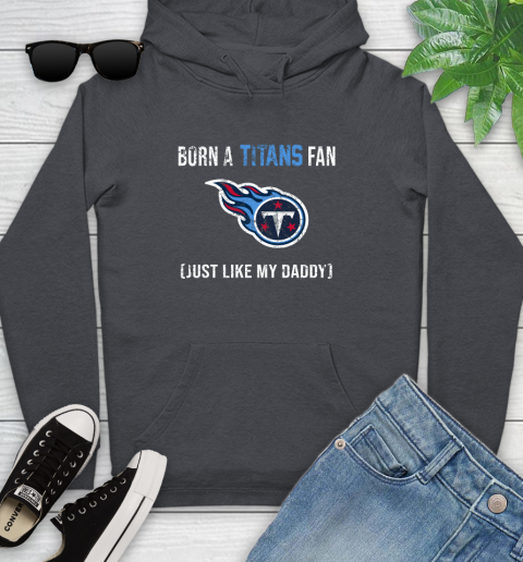 NFL Tennessee Titans Football Loyal Fan Just Like My Daddy Shirt Youth Hoodie 8