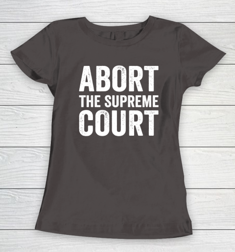 Abort The Supreme Court Women's T-Shirt 5
