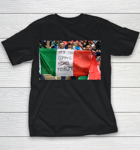 It's coming to Rome Italia Flag  EURO 2020 Champion Youth T-Shirt
