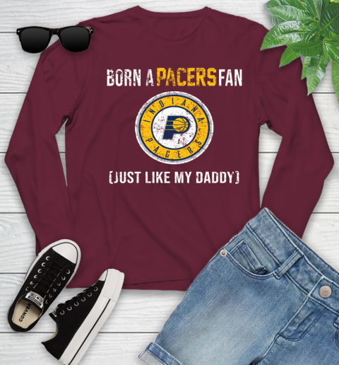 NBA Indiana Pacers Loyal Fan Just Like My Daddy Basketball Shirt Youth Long Sleeve 5