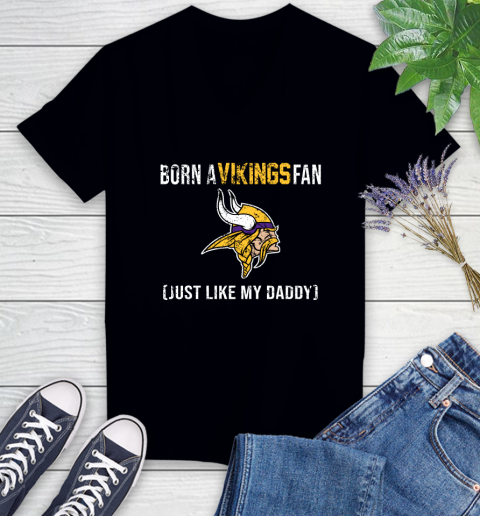 NFL Minnesota Vikings Football Loyal Fan Just Like My Daddy Shirt Women's V-Neck T-Shirt