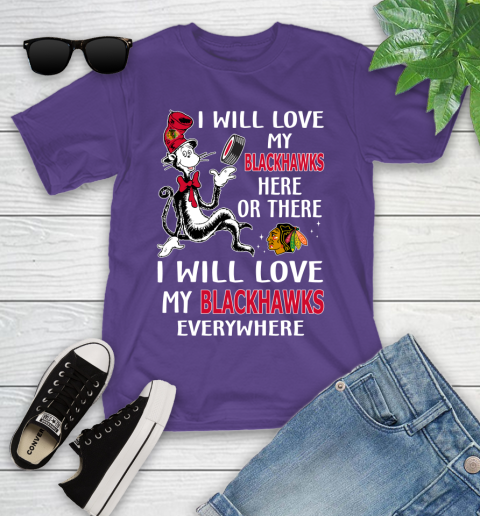 NHL Hockey Chicago Blackhawks I Will Love My Blackhawks Everywhere Dr Seuss Shirt Youth T-Shirt 3