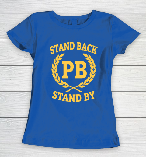 Stand Back And Stand By Women's T-Shirt 8