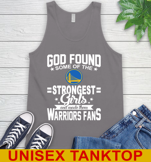 Golden State Warriors NBA Basketball God Found Some Of The Strongest Girls Adoring Fans Tank Top Tee For Sports