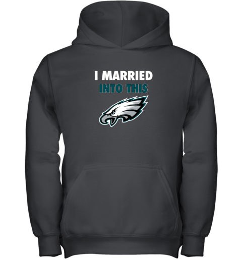 I Married Into This Philadelphia Eagles Youth Hooded