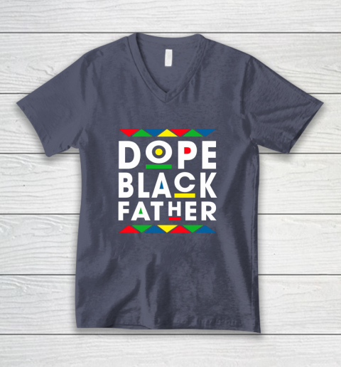 Funny Dope Black Father Black Fathers Matter Gift For Men V-Neck T-Shirt 7