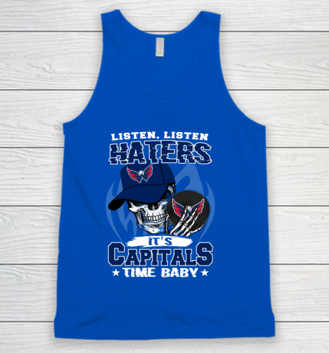 Listen Haters It is CAPITALS Time Baby NHL Tank Top 4