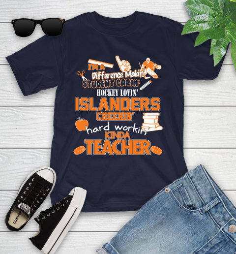 New York Islanders NHL I'm A Difference Making Student Caring Hockey Loving Kinda Teacher Youth T-Shirt 2