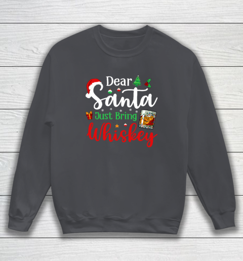 Funny Dear Santa Just Bring Whiskey Christmas Pajamas Sweatshirt 3