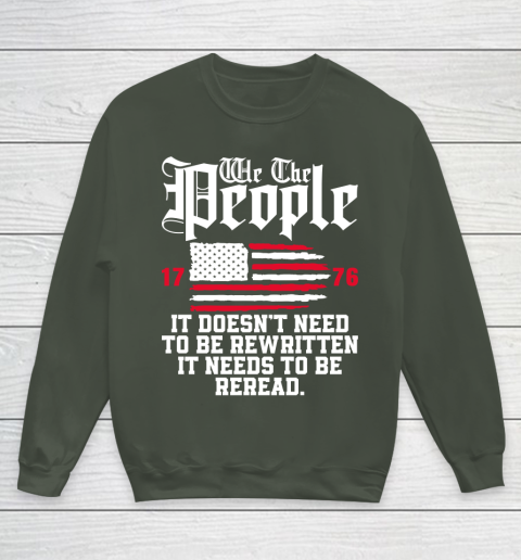 We The People It Doesn't Need To Be Rewritten It Needs To Be Reread , Celebrate 4th Of July Youth Sweatshirt 8