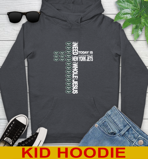 NFL All I Need Today Is A Little Bit Of New York Jets Cross Shirt Youth Hoodie 9