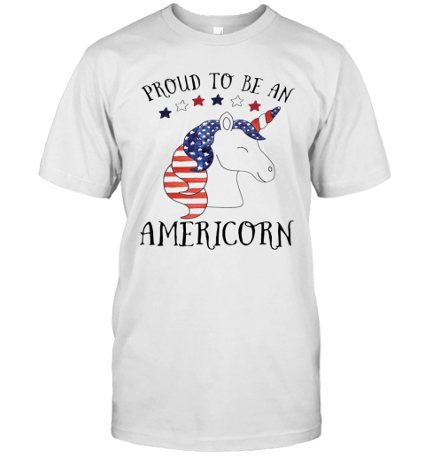 Unicorn Proud To Be An Americorn American Flag Independence Day T-Shirt