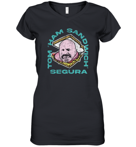 Tom Segura Memorial Shirt Tom Ham Sandwich Segura Women's V-Neck T-Shirt