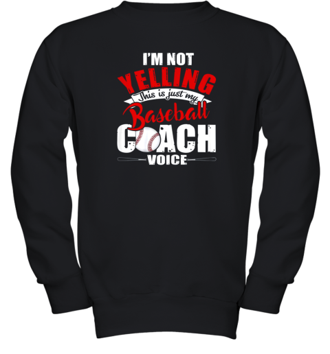 I'm Not Yelling This Is Just My Baseball Coach Voice Youth Sweatshirt